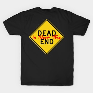 Dead Is Not The End T-Shirt